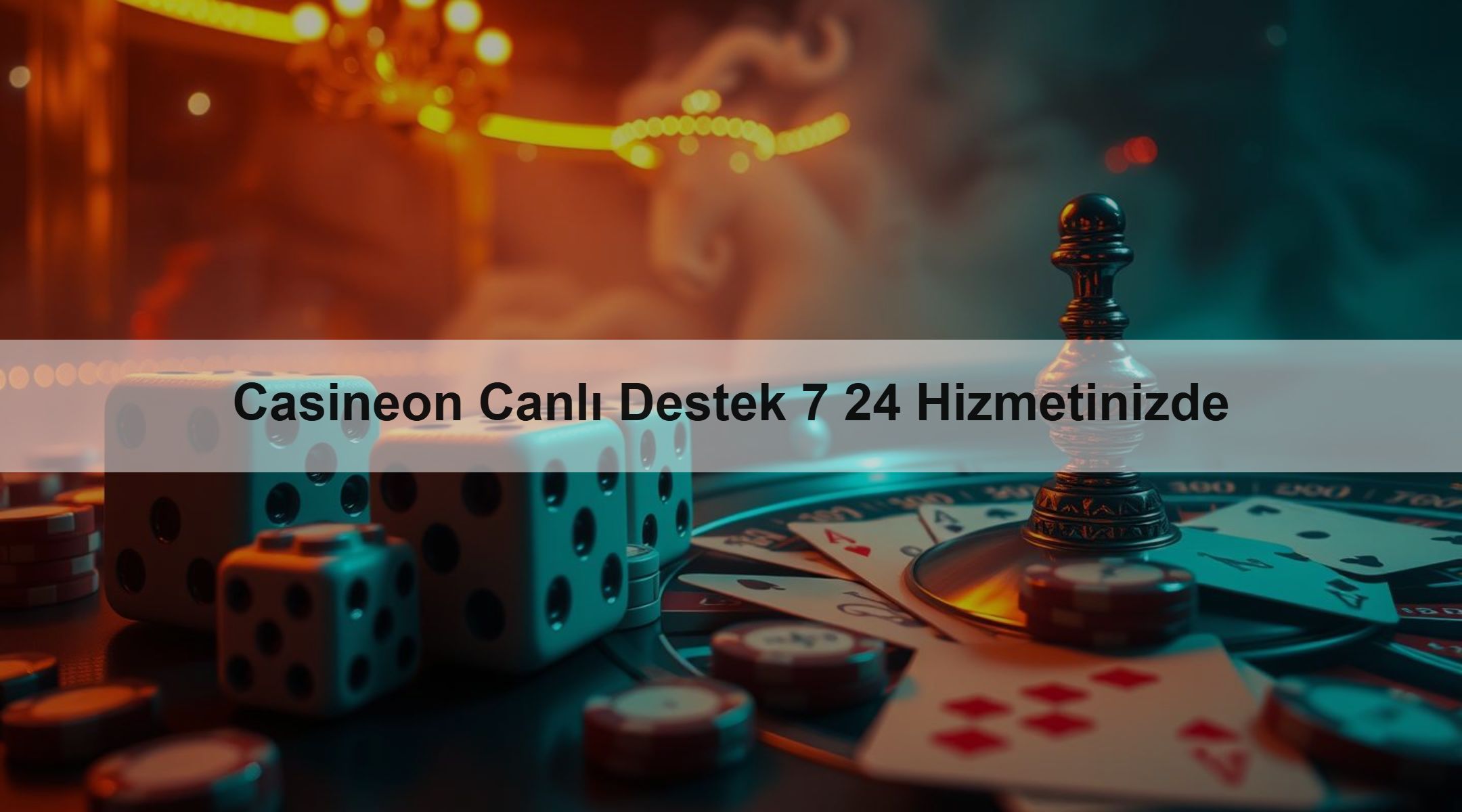 Casineon Canlı Destek 7 24 Hizmetinizde
